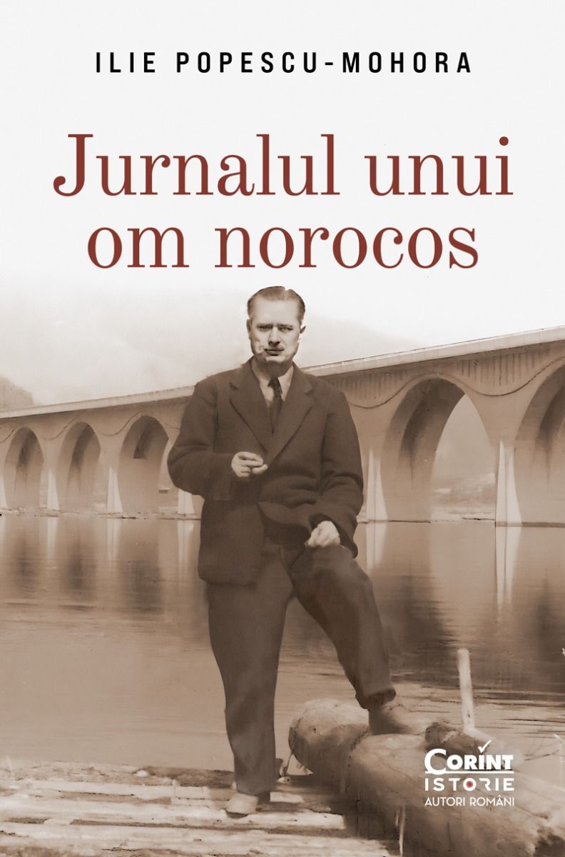 Jurnalul unui om norocos | Ilie Popescu-Mohora