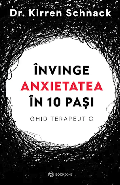 Invinge anxietatea in 10 pasi | Kirren Schnack