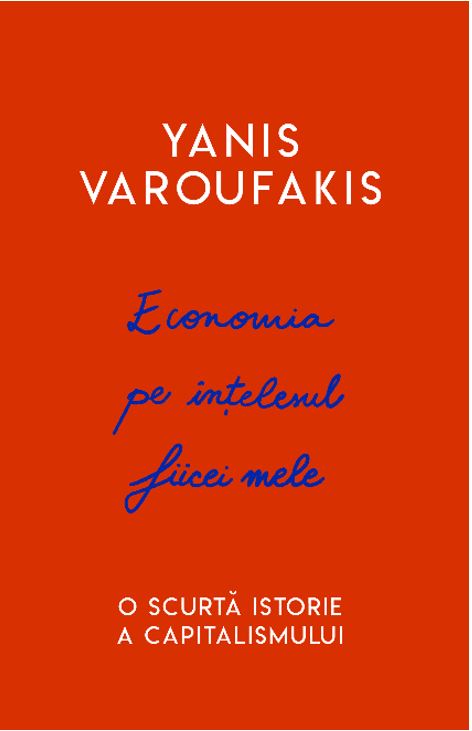 Economia pe intelesul fiicei mele | Yanis Varoufakis carturesti.ro imagine 2022