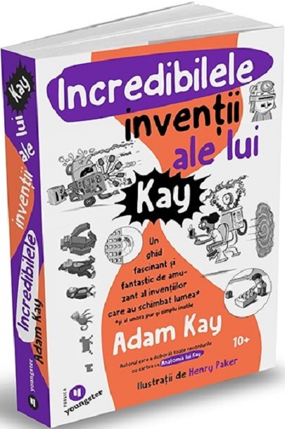 Incredibilele inventii ale lui Kay | Adam Kay