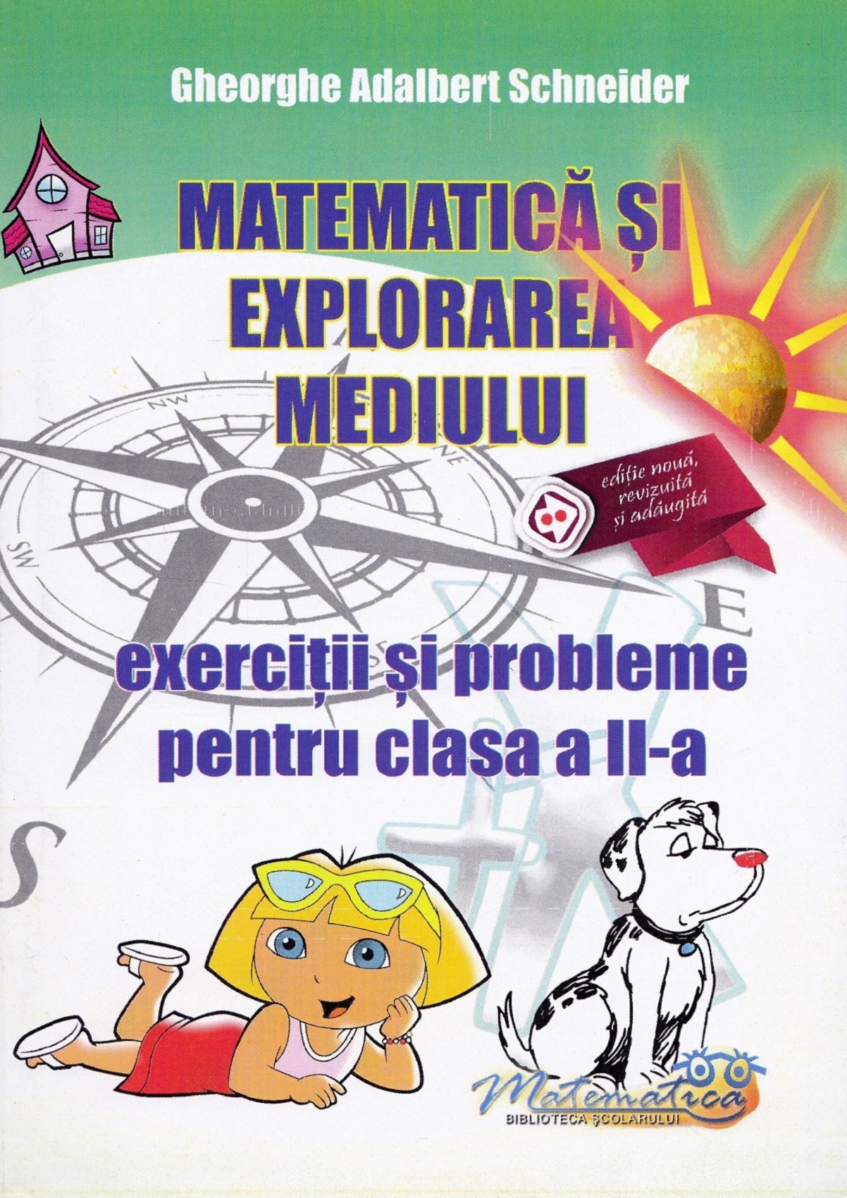 Matematica si explorarea mediului - Exercitii si probleme pentru clasa a II-a | Gheorghe Adalbert Schneider