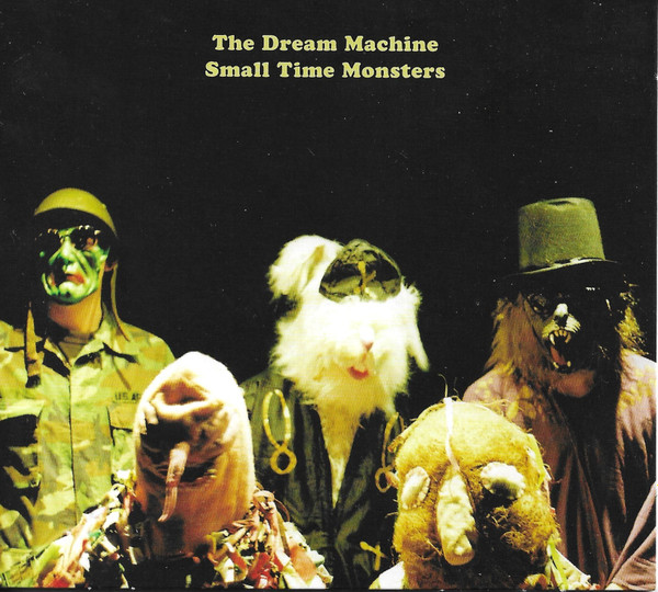 Small Time Monsters | The Dream Machine