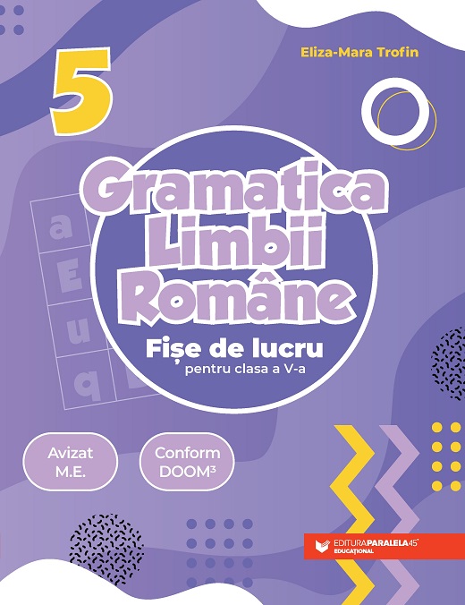 Gramatica limbii romane. Fise de lucru pentru clasa a V-a | Eliza-Mara Trofin - 1 | YEO