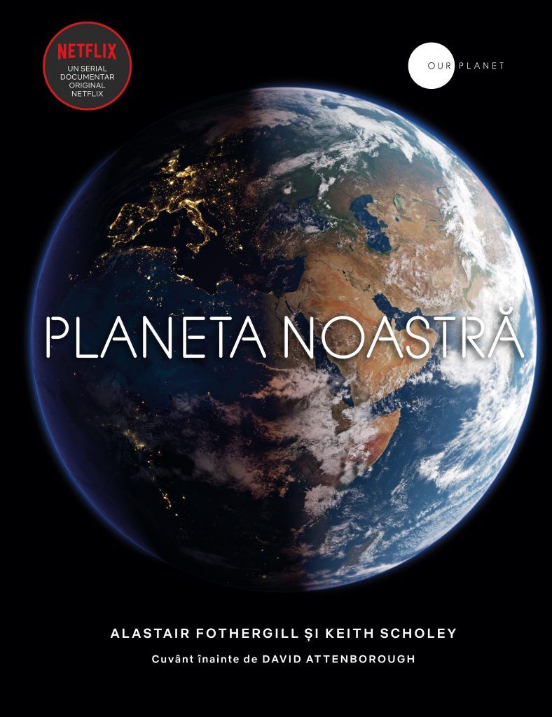 Planeta noastra | Alastair Fothergill, Keith Scholey carturesti.ro Carte