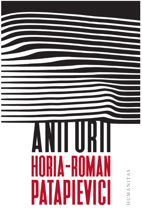 Anii urii | Horia-Roman Patapievici Anii