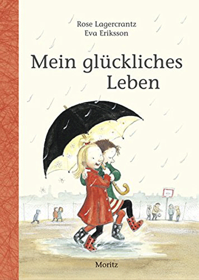 Mein gluckliches Leben | Rose Lagercrantz