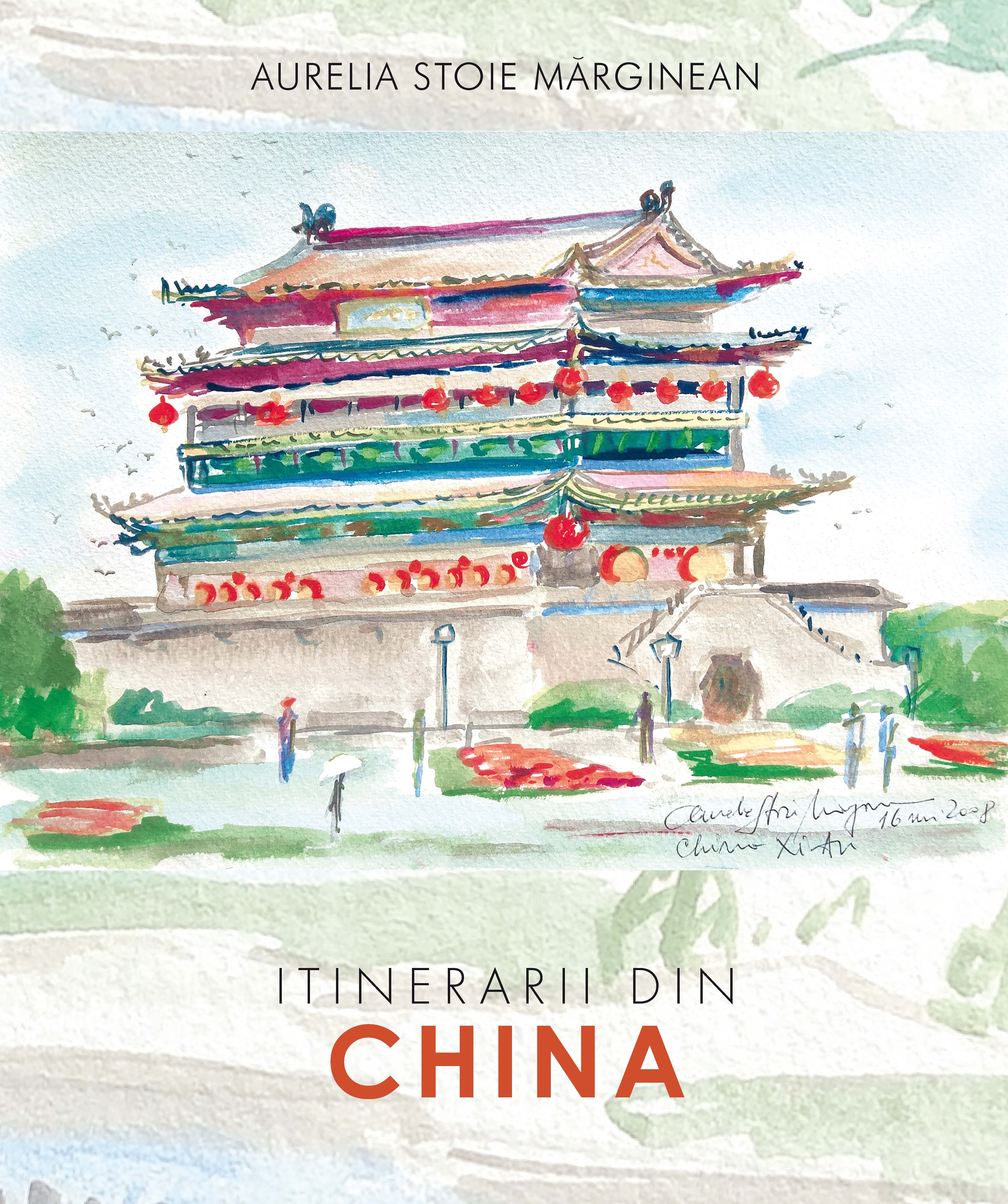 Itinerarii din China | Aurelia Stoie Marginean carturesti.ro Arta, arhitectura