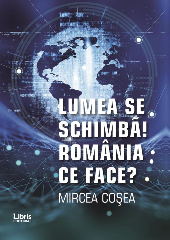 Lumea se schimba! | Mircea Cosea