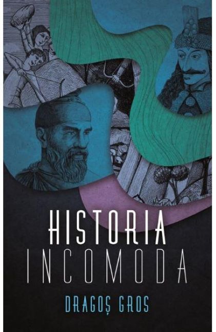 PDF Historia incomoda | Dragos Gros carturesti.ro Carte