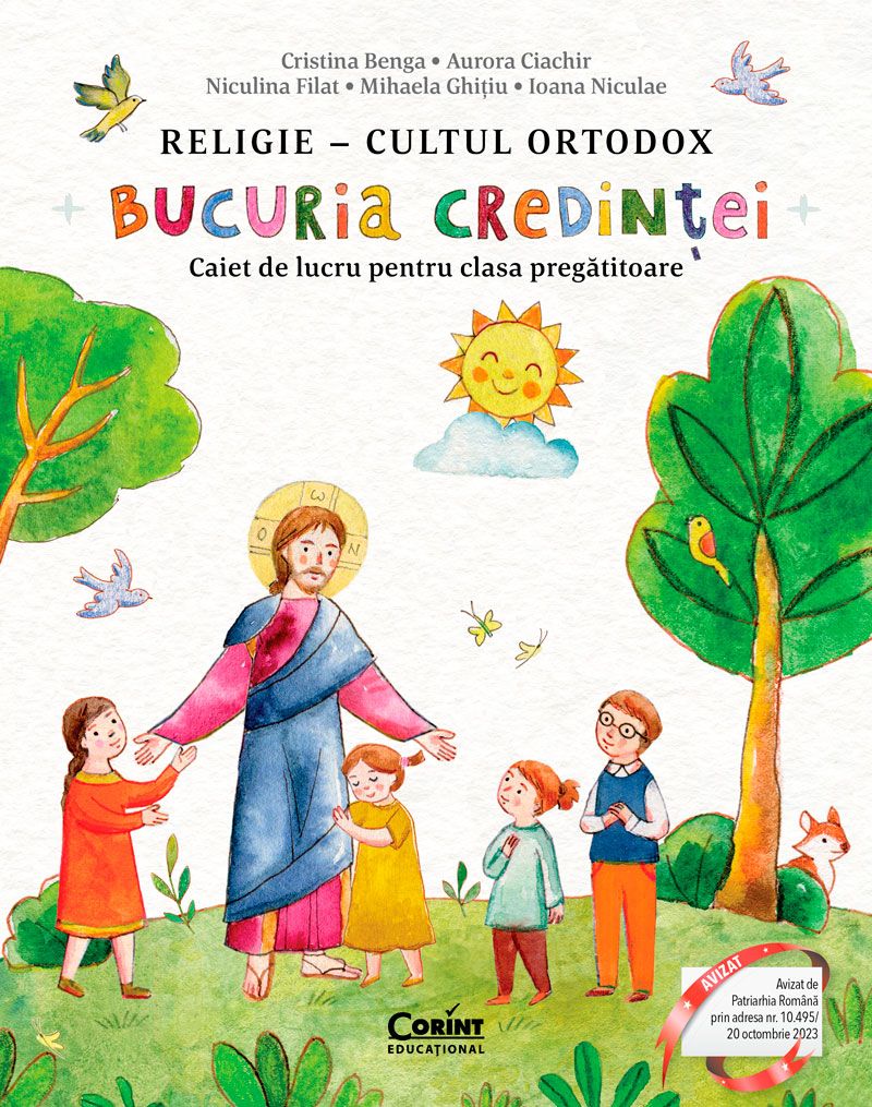 Bucuria credintei. Religie - cultul ortodox. Caiet de lucru pentru clasa pregatitoare | Cristina Benga, Aurora Ciachir, Niculina Filat, Mihaela Ghitiu, Ioana Niculae