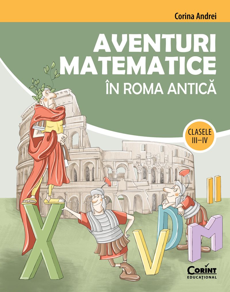 Aventuri matematice in Roma antica – clasele III-IV | Corina Andrei