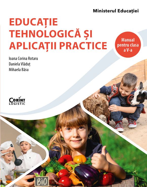 Educatie tehnologica si aplicatii practice. Manual pentru clasa a V-a | Ioana Corina Rotaru , Daniela Vladut, Mihaela Basu