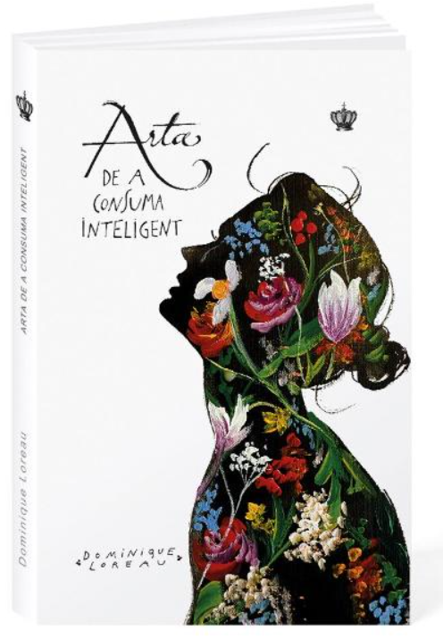 Arta de a consuma inteligent | Dominique Loreau