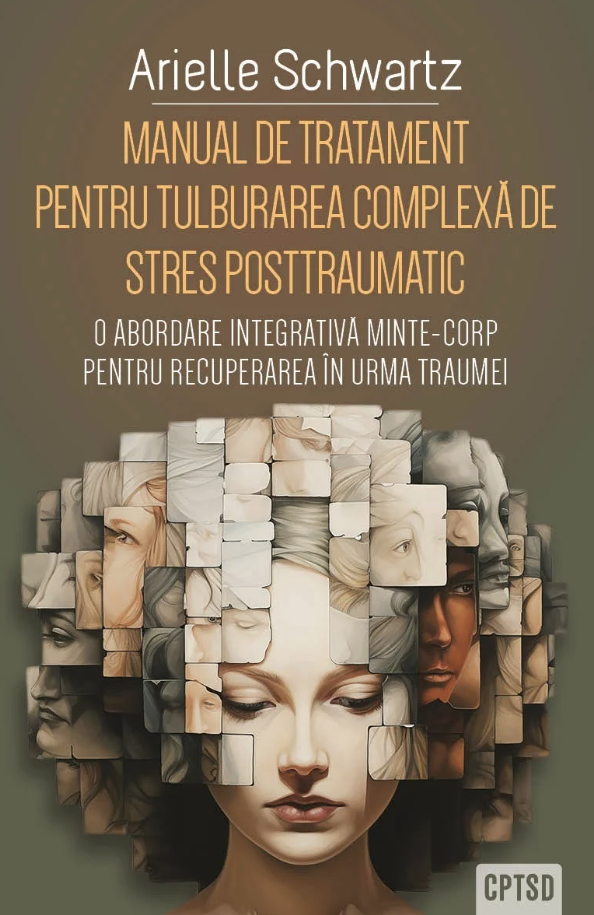 Manual de tratament pentru tulburarea complexa de stres posttraumatic | Arielle Schwartz - 1 | YEO