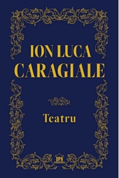 Teatru | Ion Luca Caragiale