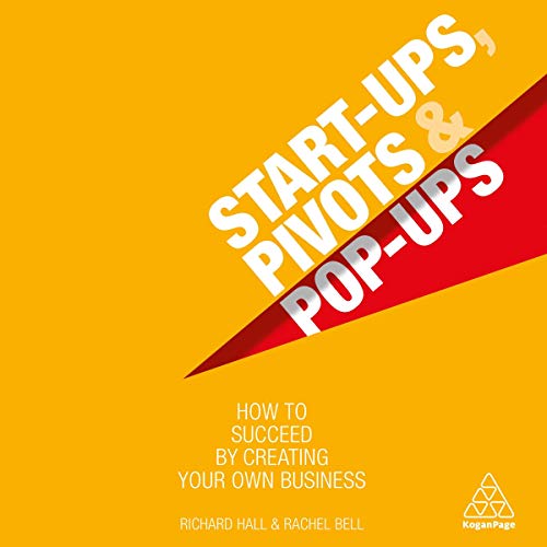 Start-Ups, Pivots and Pop-Ups | Richard Hall , Rachel Bell