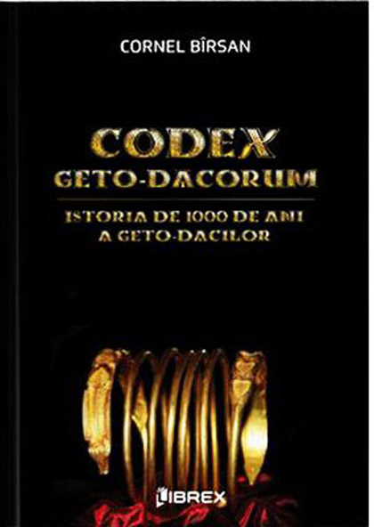Codex geto-dacorum. Istoria de 1000 de ani a geto-dacilor | Cornel Birsan