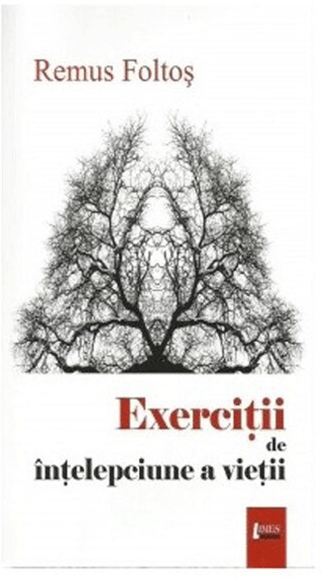 Exercitii de intelepciune a vietii | Remus Foltos carte
