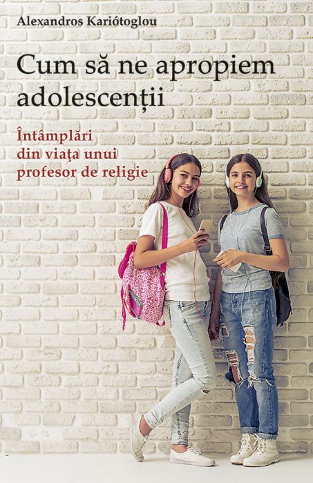 Cum sa ne apropiem adolescentii | Alexandros Kalomiros adolescentii 2022