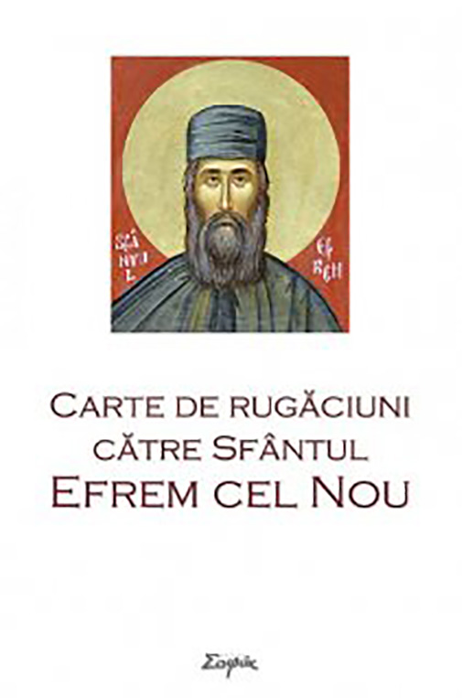Carte de rugaciuni catre Sfantul Efrem cel Nou | Sf. Efrem cel Nou carturesti.ro imagine 2022