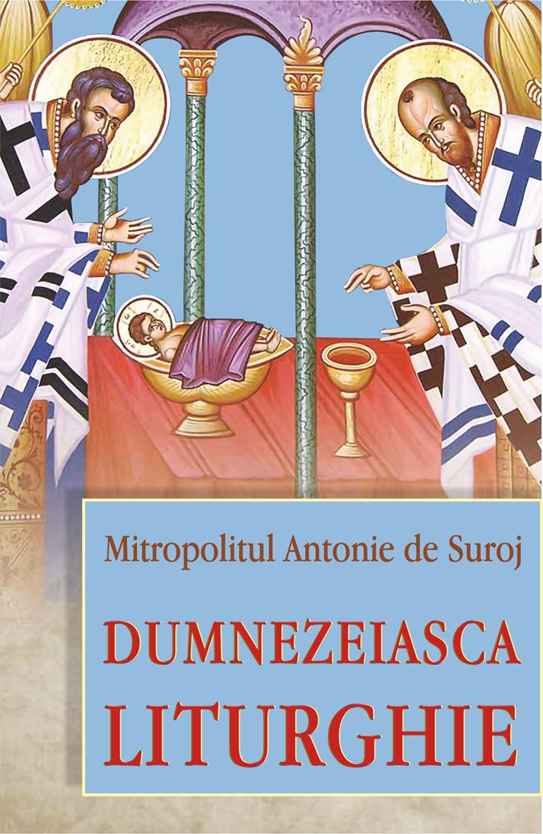 Dumnezeiasca Liturghie | Antonie de Suroj carturesti.ro imagine 2022