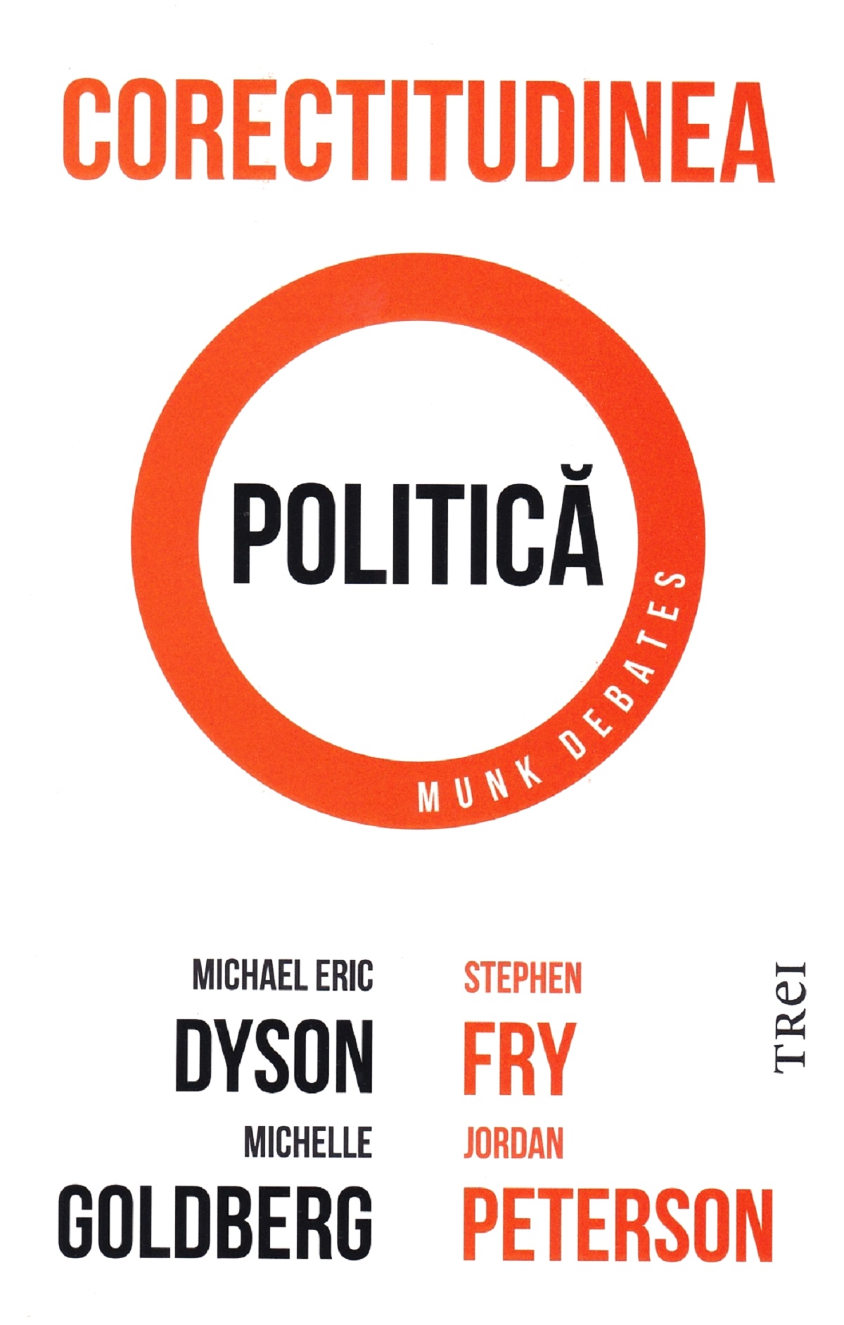 Corectitudinea politica | Stephen Fry, Jordan Peterson, Michael Eric Dyson, Michelle Goldberg carturesti.ro