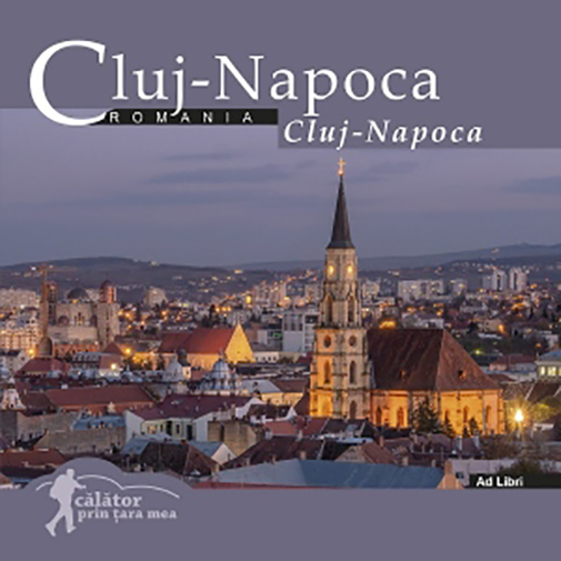 Calator prin tara mea. Cluj-Napoca | Ad Libri imagine 2022