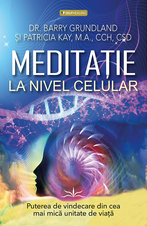 Meditatie la nivel Celular | Barry Grundland, Patricia Kay - 3 | YEO