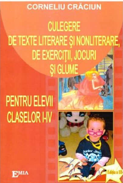 Culegere de texte literare si nonliterare, de exercitii, jocuri si glume - Clasele I-IV | Corneliu Craciun