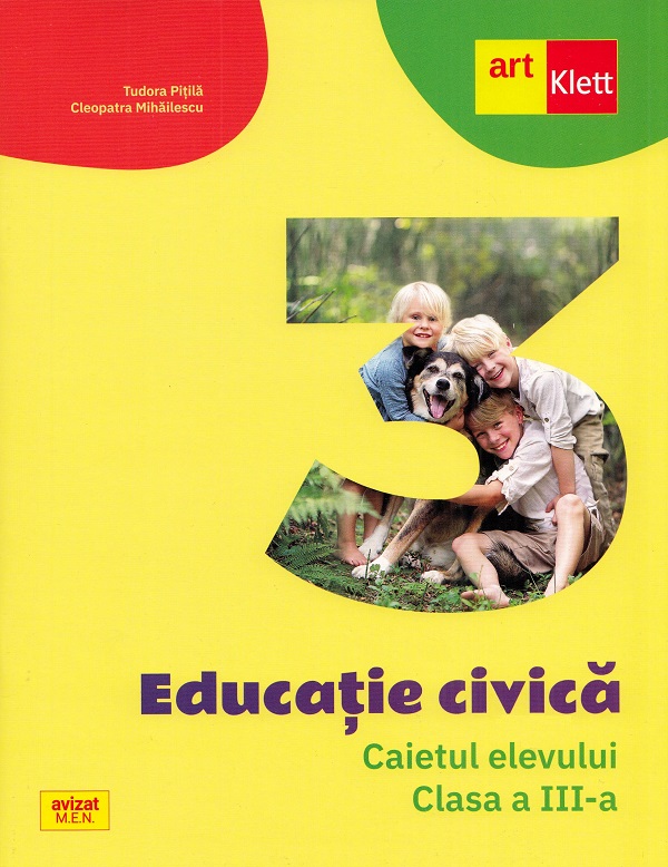 Educatie civica - Caietul elevului clasa a III-a | Cleopatra Mihailescu, Tudora Pitila