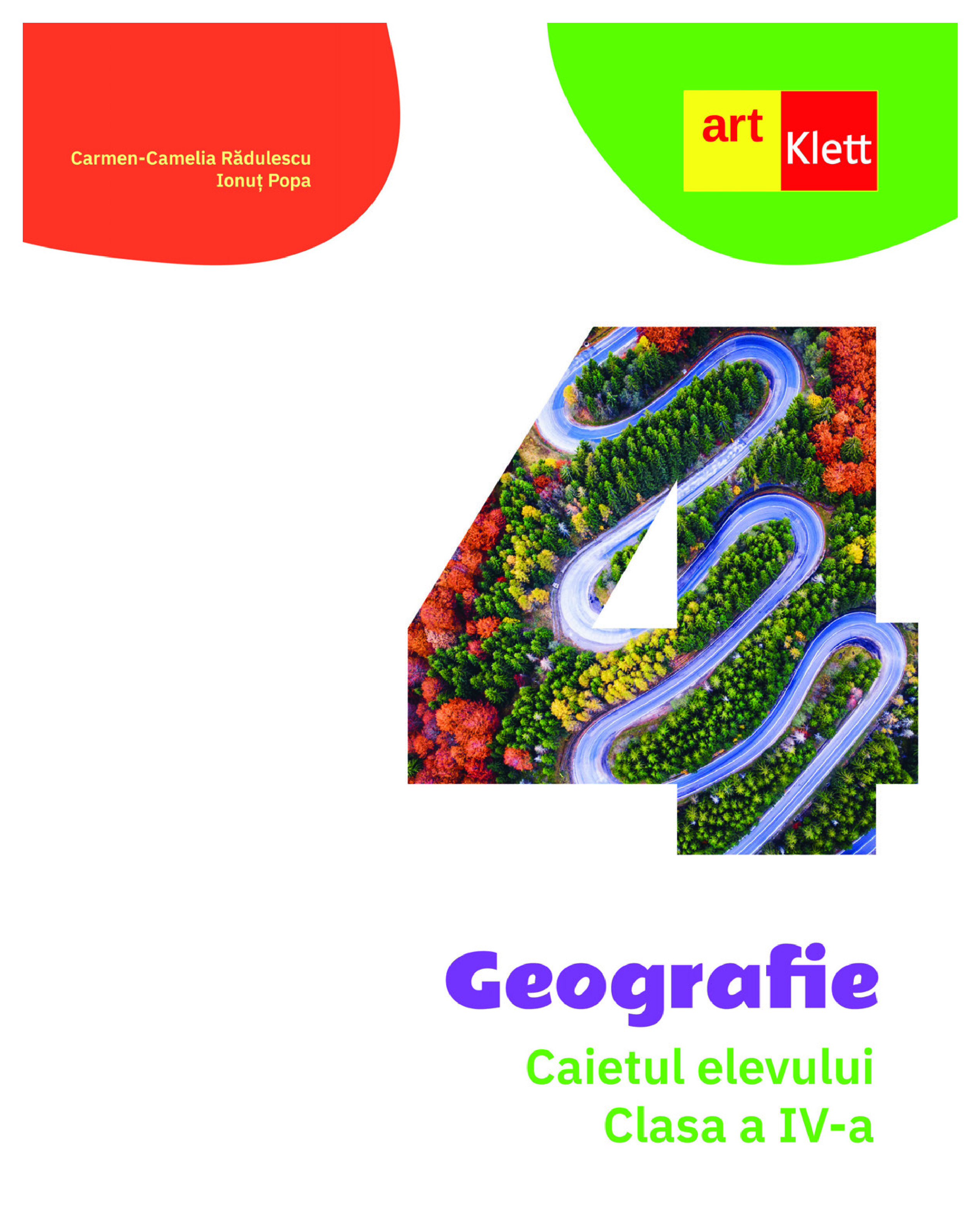 Geografie - Caietul elevului clasa a IV-a | Carmen Camelia Radulescu, Ionut Popa