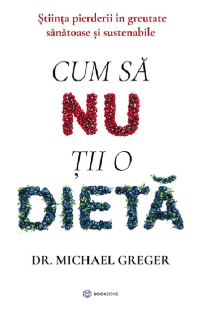 Cum sa nu tii o dieta | Michael Greger