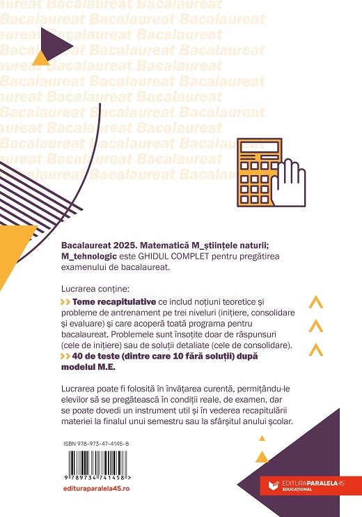 Bacalaureat 2025 - Matematica, Stiintele Naturii, Tehnologic | Mihai Monea, Steluta Monea, Ioan Seredan, Adrian Zanoschi