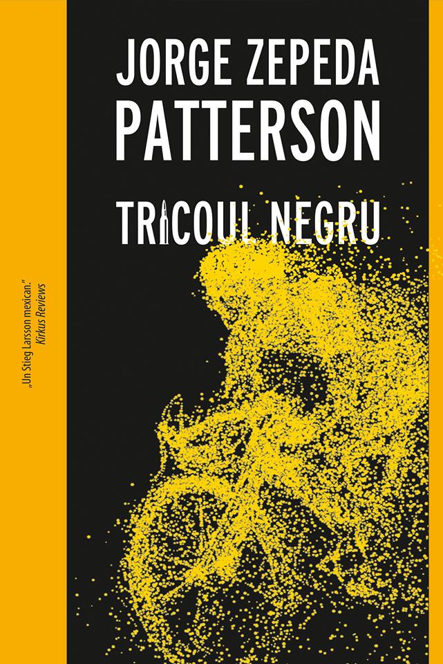 PDF Tricoul negru | Jorge Zepeda Patterson carturesti.ro Carte
