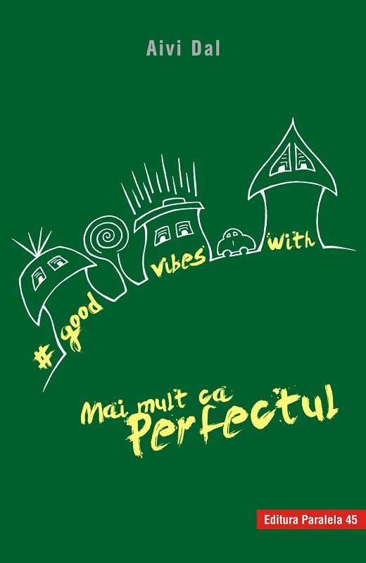 Good Vibes with Mai mult ca Perfectul | Dal Aivi carturesti.ro Carte