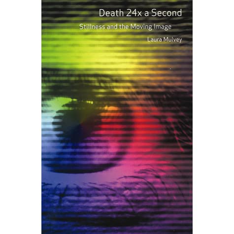 Death 24x a Second | Laura Mulvey