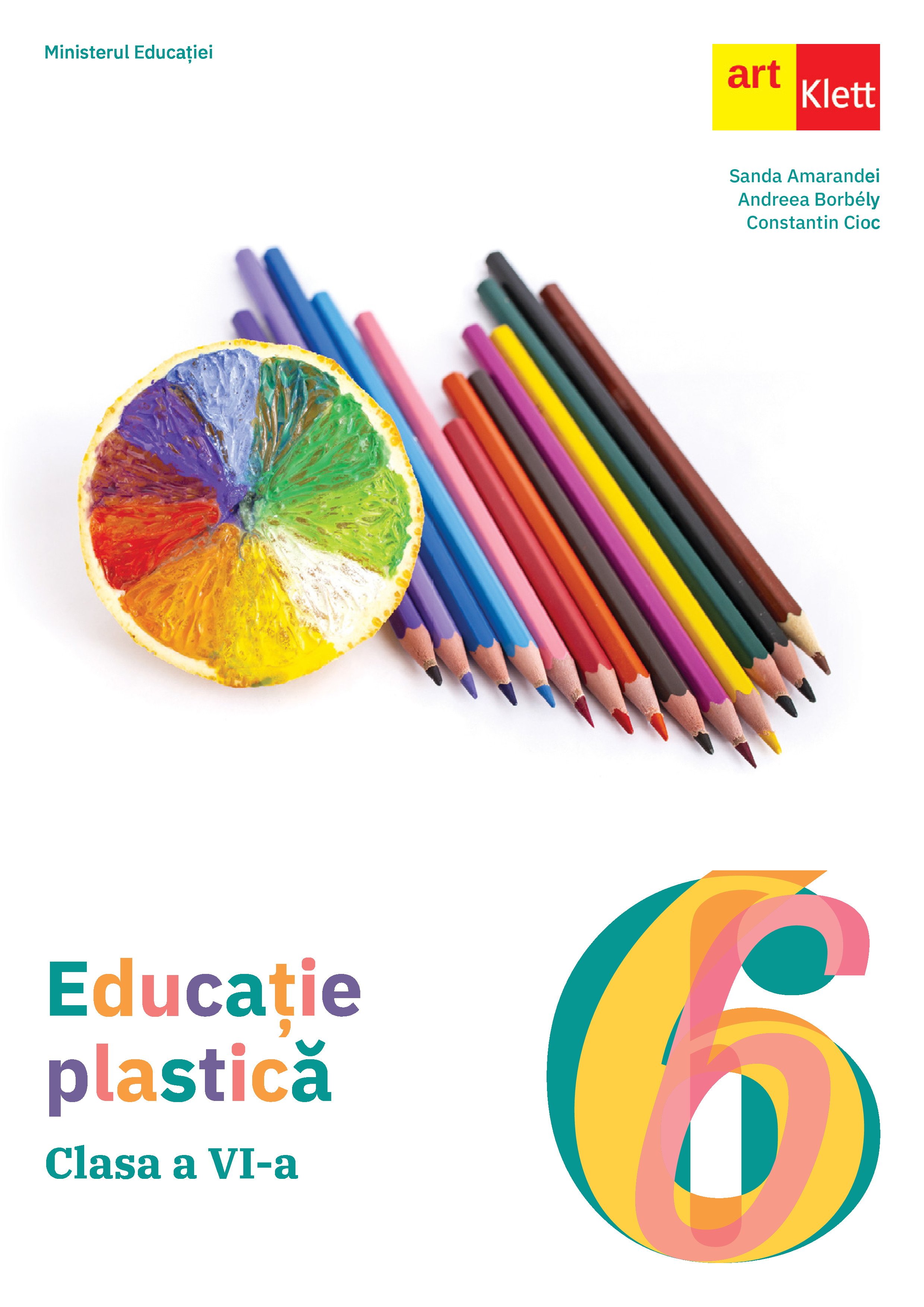 Educatie plastica. Manual clasa a VI-a | Sanda Amarandei, Andreea Borbely, Constantin Cioc