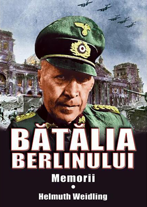 Batalia Berlinului | Helmuth Weidling carturesti.ro Biografii, memorii, jurnale