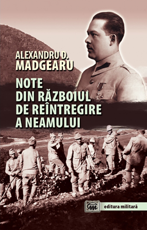 Note din razboiul de reintregire a neamului | Alexandru D. Madgearu carturesti.ro Biografii, memorii, jurnale
