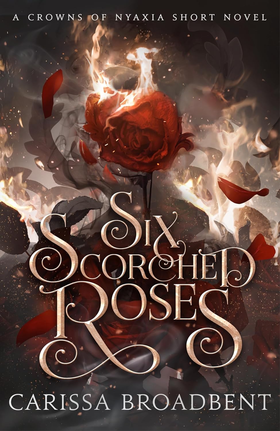 Six Scorched Roses | Carissa Broadbent