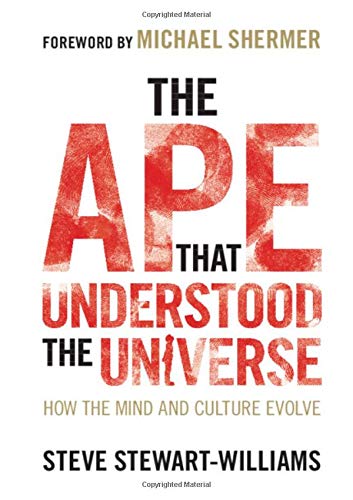 The Ape that Understood the Universe | Steve Stewart-Williams