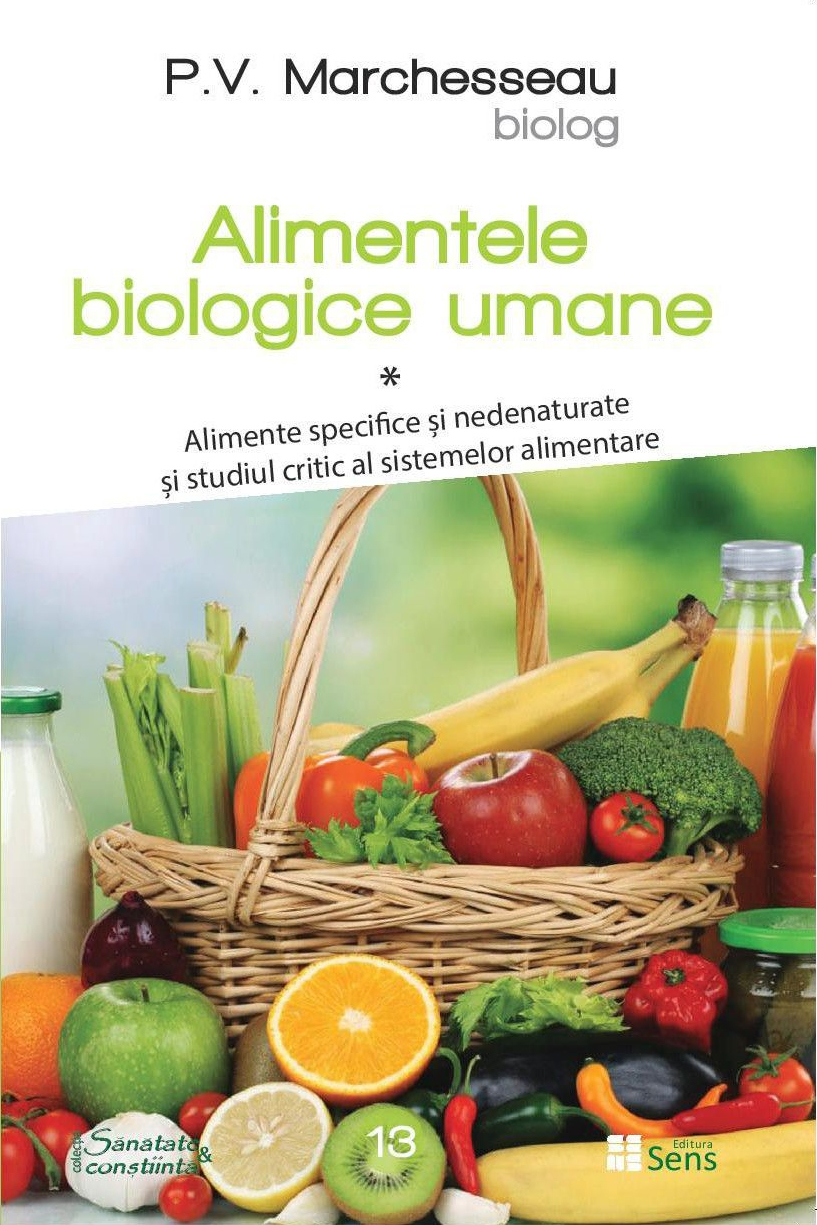 Alimentele biologice umane | Pierre Valentin Marchesseau carturesti.ro Carte