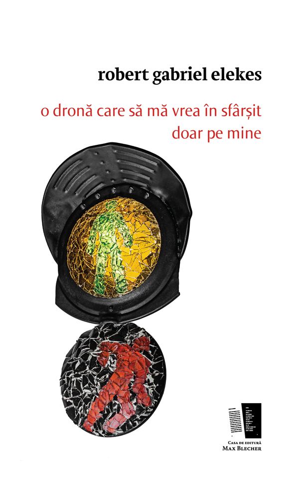 O drona care sa ma vrea in sfarsit doar pe mine | Robert Gabriel Elekes