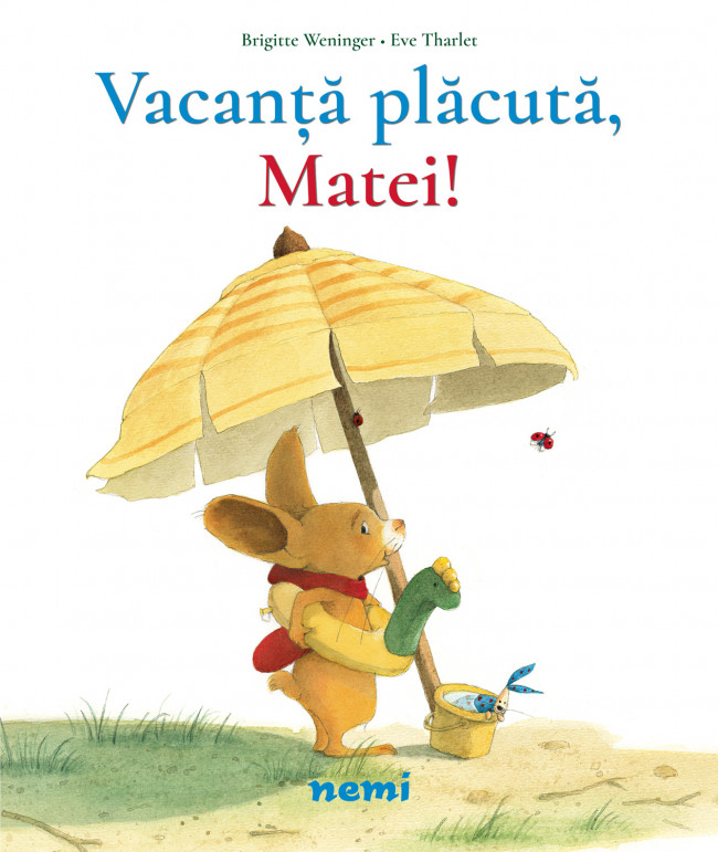 Vacanta placuta, Matei! | Brigitte Weninger, Eve Tharlet