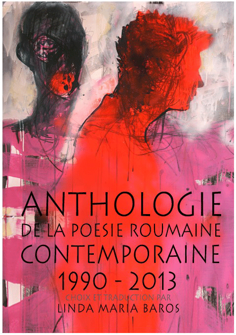 Anthologie de la poesie roumaine contemporaine 1990-2013 | Linda Maria Baros 1990-2013 imagine 2022