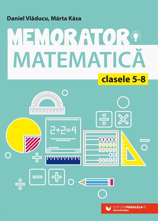 Memorator de matematica pentru clasele V-VIII | Kasa Marta, Vladucu Daniel