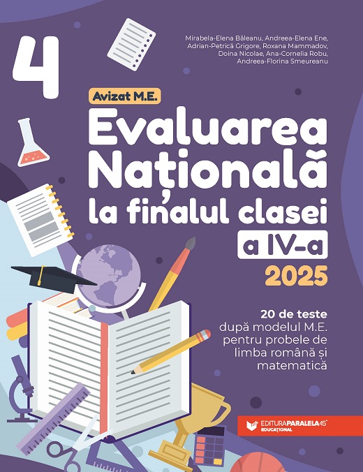 Evaluarea Nationala 2025. Clasa a IV-a. Limba romana. Matematica | Baleanu Mirabela-Elena