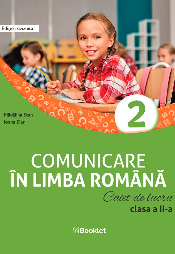 Comunicare in limba romana - caiet de lucru pentru clasa a II-a (dupa manualul Booklet) | Madalina Stan, Ioana Dan