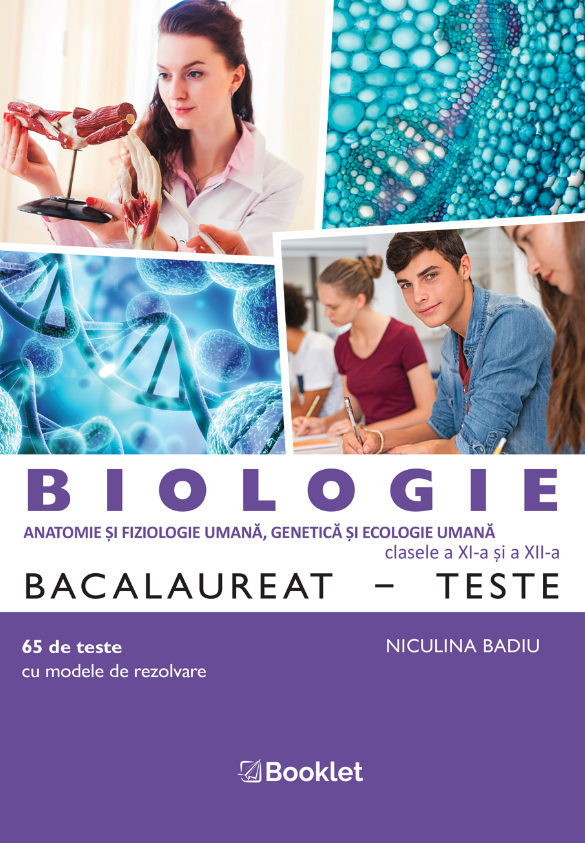 Biologie - Bacalaureat - Teste pentru clasele a XI-a si a XII-a | Niculina Badiu