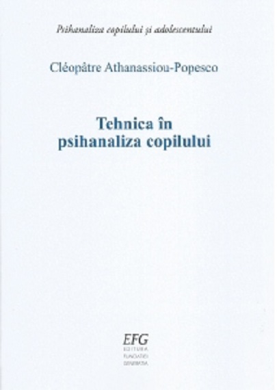 Tehnica in psihanaliza copilului | Cleopatre Athanassiou - Popesco